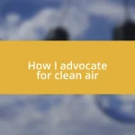 How I advocate for clean air