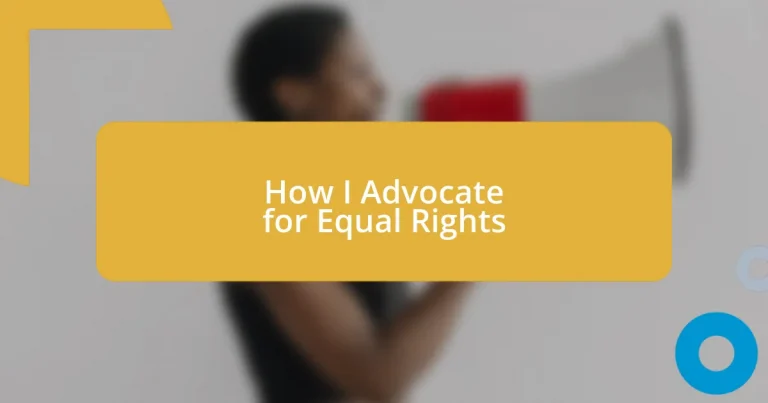 How I Advocate for Equal Rights