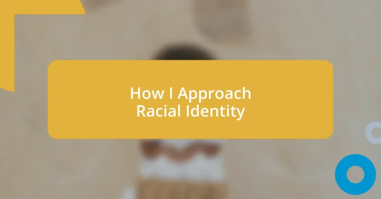 How I Approach Racial Identity