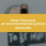 How I became an environmental justice advocate