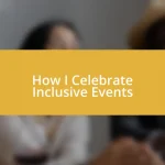 How I Celebrate Inclusive Events