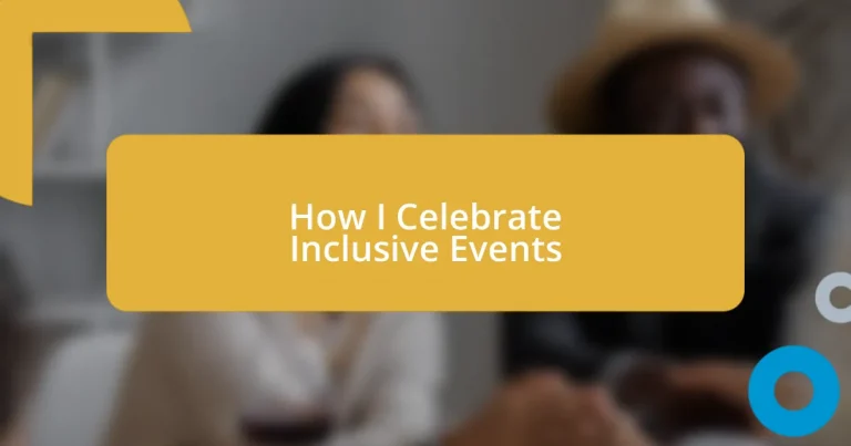 How I Celebrate Inclusive Events