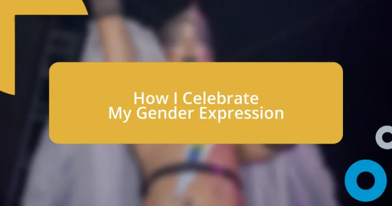 How I Celebrate My Gender Expression