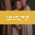 How I connected with eco-groups