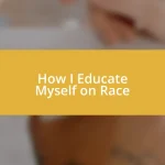 How I Educate Myself on Race