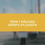 How I educate others on justice