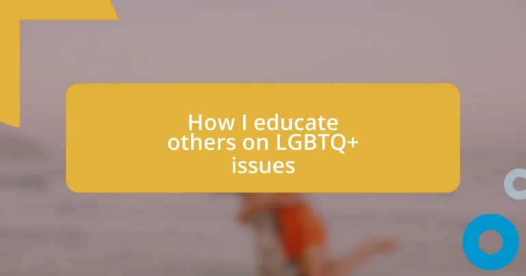 How I educate others on LGBTQ+ issues