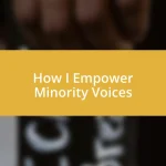 How I Empower Minority Voices