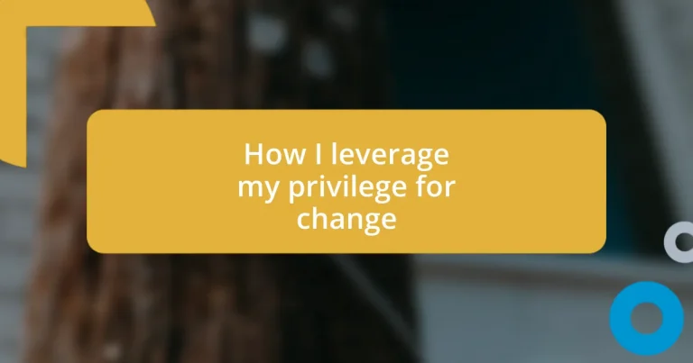 How I leverage my privilege for change