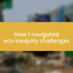 How I navigated eco-inequity challenges