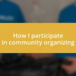 How I participate in community organizing