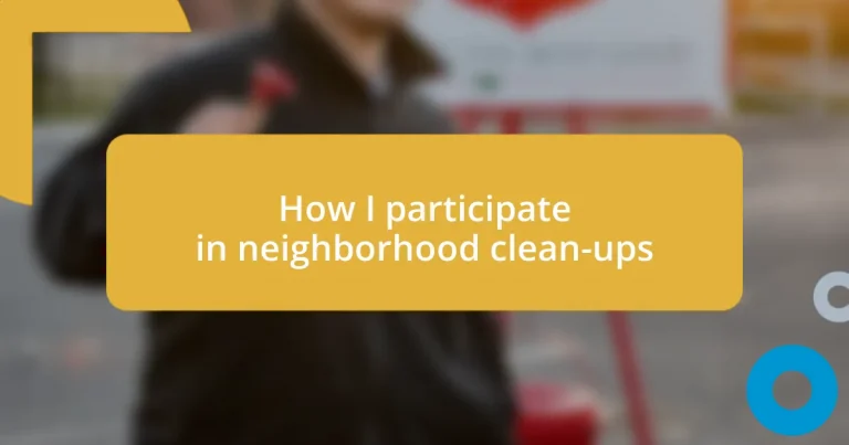 How I participate in neighborhood clean-ups