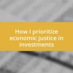 How I prioritize economic justice in investments