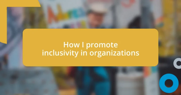 How I promote inclusivity in organizations