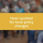 How I pushed for local policy changes