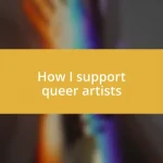 How I support queer artists