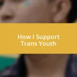 How I Support Trans Youth