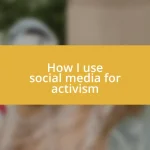 How I use social media for activism