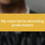 My experience attending pride events