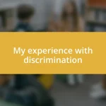 My experience with discrimination