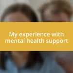 My experience with mental health support