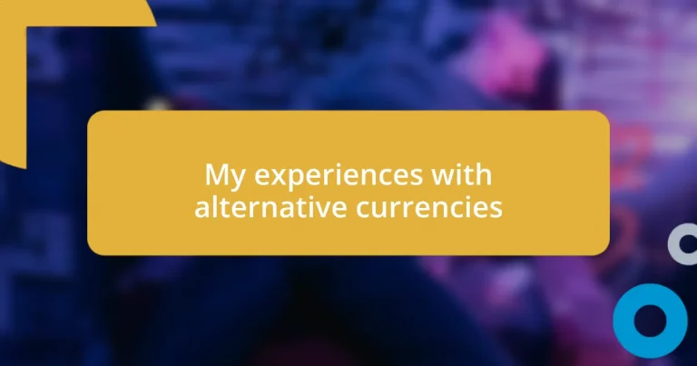 My experiences with alternative currencies