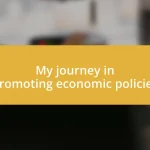 My journey in promoting economic policies