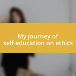 My journey of self-education on ethics