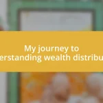 My journey to understanding wealth distribution