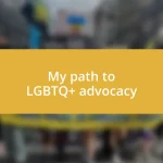 My path to LGBTQ+ advocacy