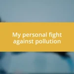 My personal fight against pollution