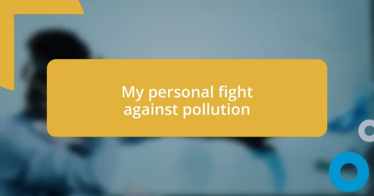 My personal fight against pollution