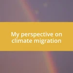 My perspective on climate migration