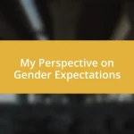 My Perspective on Gender Expectations