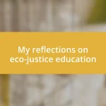 My reflections on eco-justice education