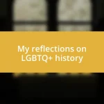 My reflections on LGBTQ+ history