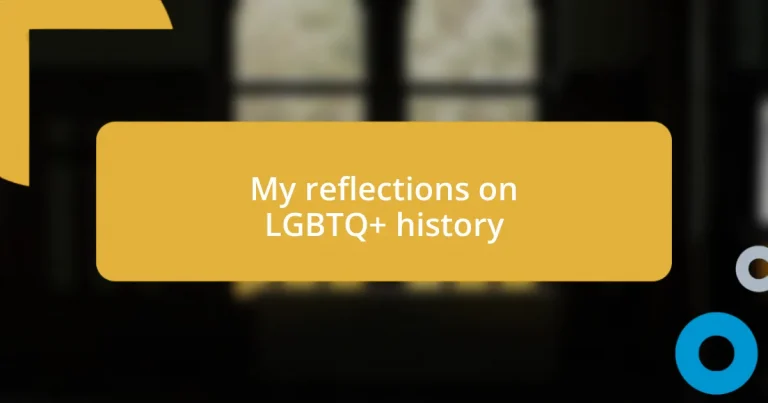 My reflections on LGBTQ+ history