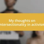 My thoughts on intersectionality in activism