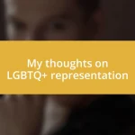 My thoughts on LGBTQ+ representation