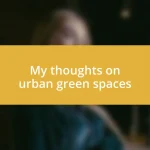 My thoughts on urban green spaces