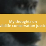 My thoughts on wildlife conservation justice