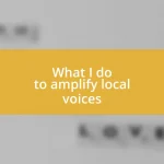 What I do to amplify local voices