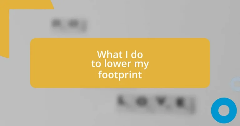 What I do to lower my footprint