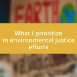 What I prioritize in environmental justice efforts