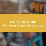 What I’ve done for economic advocacy