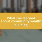 What I’ve learned about community wealth building