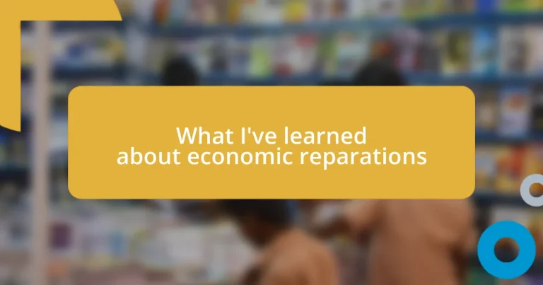 What I’ve learned about economic reparations