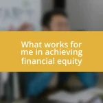 What works for me in achieving financial equity