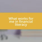 What works for me in financial literacy