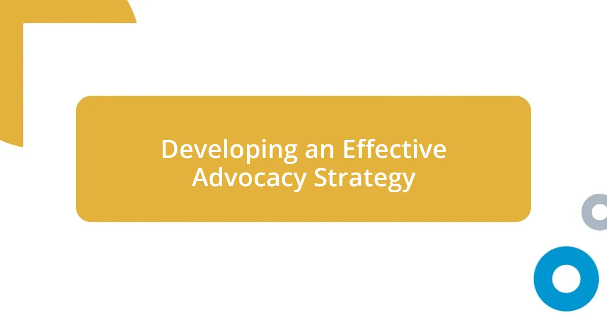 Developing an Effective Advocacy Strategy